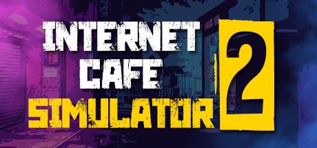 网吧模拟器2/Internet Cafe Simulator 2（更新Build.2022.02.26）-飞雪acg论坛