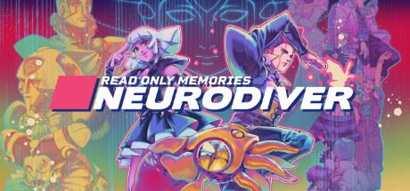 只读记忆：神经潜入者 /Read Only Memories: NEURODIVER-飞雪acg论坛