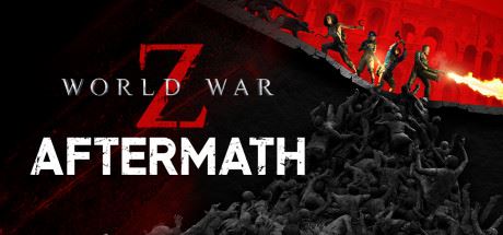 僵尸世界大战：劫后余生/ World War Z: Aftermath（更新v11.07.2024）-飞雪acg论坛