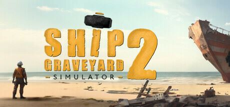 船舶墓地模拟器2拆船模拟器2/Ship Graveyard Simulator 2 -（更新v9182）-飞雪acg论坛