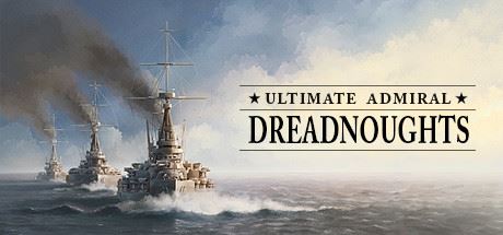 终极提督：无畏战舰/Ultimate Admiral: Dreadnoughts （更新v1.6.0.4）-飞雪acg论坛